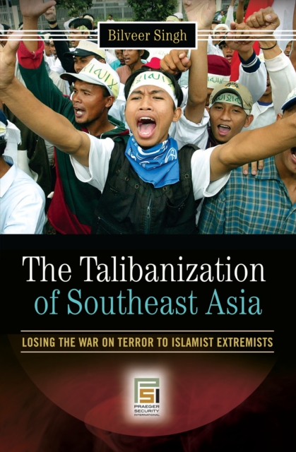 The Talibanization of Southeast Asia : Losing the War on Terror to Islamist Extremists, PDF eBook
