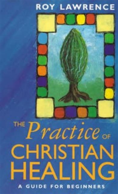 Practice Of Christian Healing, Paperback / softback Book