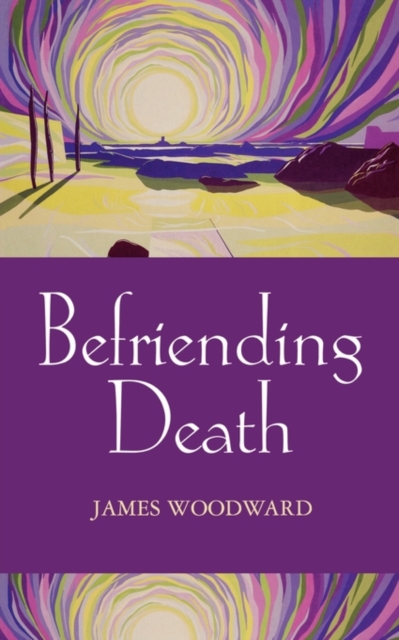 Befriending Death, Facing Loss, Paperback / softback Book