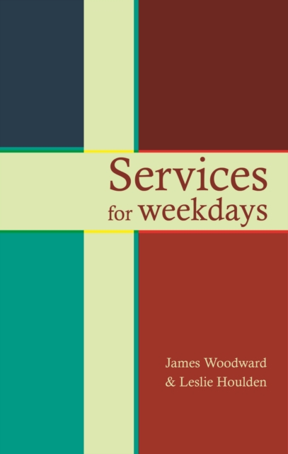 Services for Weekdays : Readings, Reflections And Prayers, Paperback / softback Book