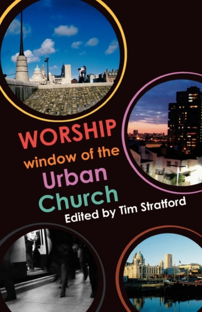 Worship  Window Of The Urban Church, Paperback / softback Book