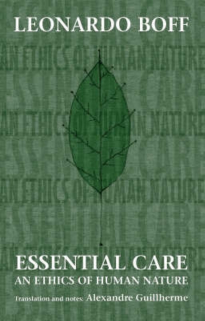 Essential Care: An Ethics Of Human, Paperback / softback Book