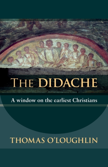 The Didache : A Window On The Earliest Christians, Paperback / softback Book