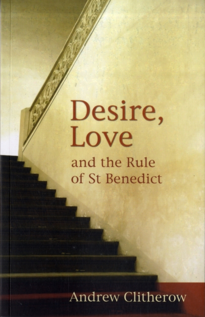 Desire  Love And The Rule Of St Ben, Paperback / softback Book