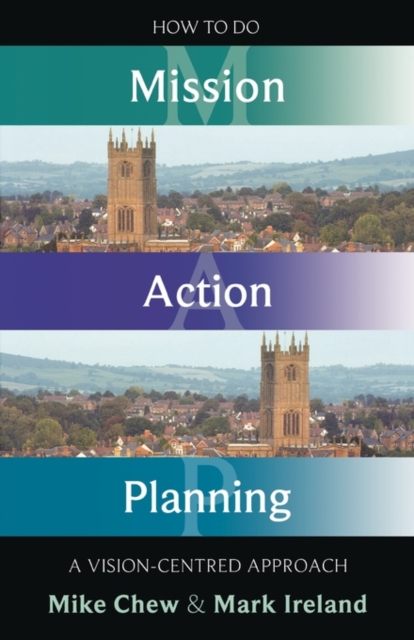 How to Do Mission Action Planning : A Vision-centred Approach, Paperback Book