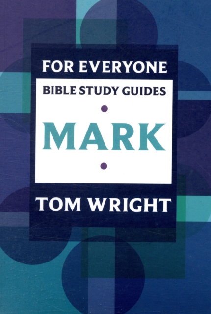 For Everyone Bible Study Guide: Mark, Paperback / softback Book