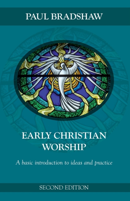 Early Christian Worship : An Introduction To Ideas And Practice, Paperback / softback Book