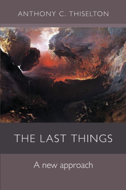The Last Things : A New Approach, Paperback / softback Book