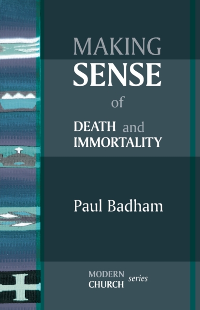 Making Sense of Death and Immortality, Paperback / softback Book