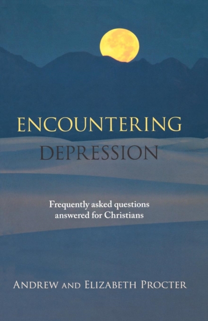 Encountering Depression : Frequently Asked Questions Answered For Christians, Paperback / softback Book