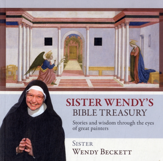 Sister Wendy's Bible Treasury : Stories And Wisdom Through The Eyes Of Great Painters, Paperback / softback Book