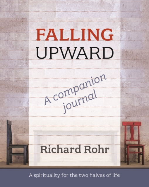 Falling Upward - a Companion Journal : A Spirituality for the Two Halves of Life, Paperback / softback Book