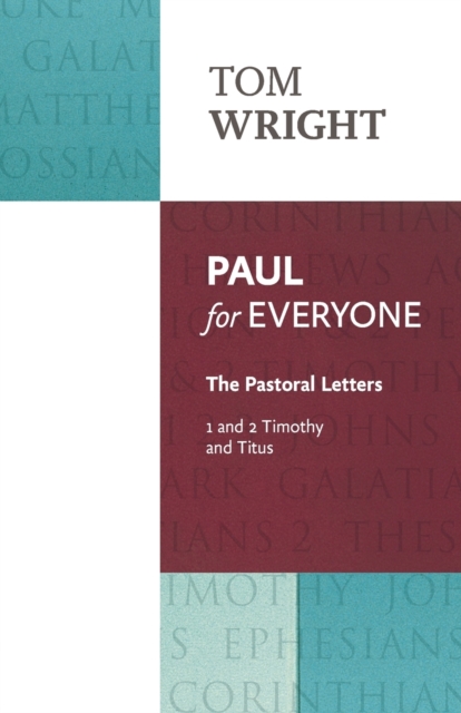Paul for Everyone : The Pastoral Letters: 1 and 2 Timothy and Titus, Paperback / softback Book