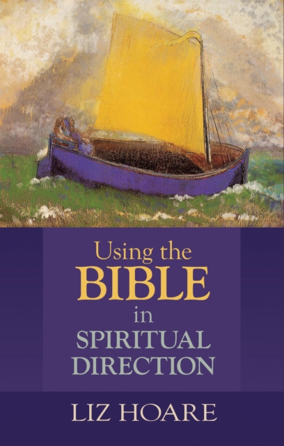 Using the Bible in Spiritual Direction, Paperback / softback Book