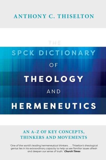 The SPCK Dictionary of Theology and Hermeneutics, Paperback / softback Book