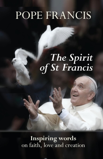 The Spirit of St Francis, Paperback / softback Book