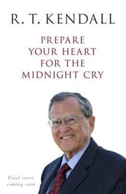 Prepare Your Heart for the Midnight Cry : A Call To Be Ready For Christ's Return, Paperback / softback Book