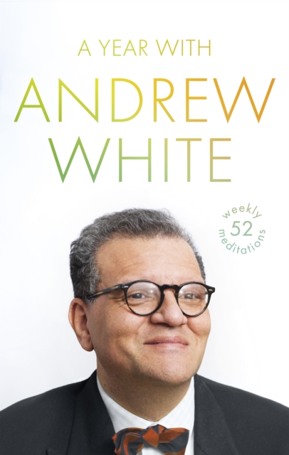 A Year with Andrew White : 52 Weekly Meditations, EPUB eBook