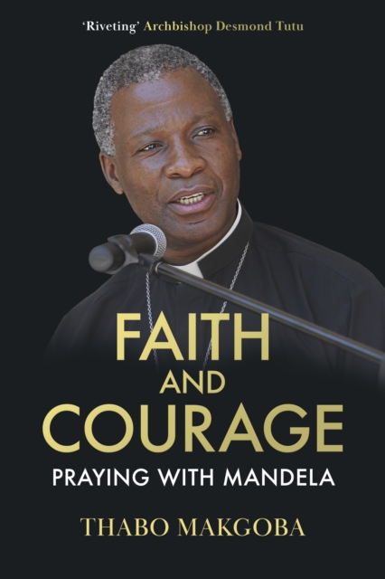 Faith and Courage : Praying with Mandela, Hardback Book
