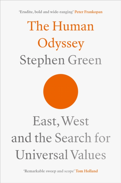 The Human Odyssey : East, West and the Search for Universal Values, Hardback Book
