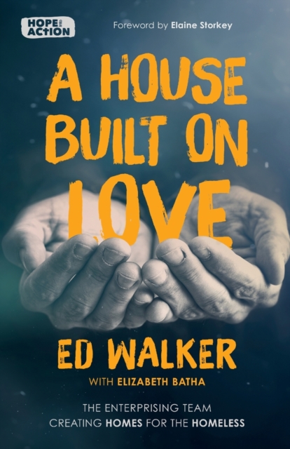 A House Built on Love: The enterprising team creating homes for the homeless, Paperback / softback Book
