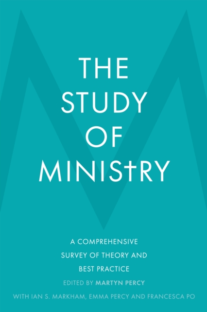 The Study of Ministry : A Comprehensive Survey of Theory and Best Practice, Hardback Book
