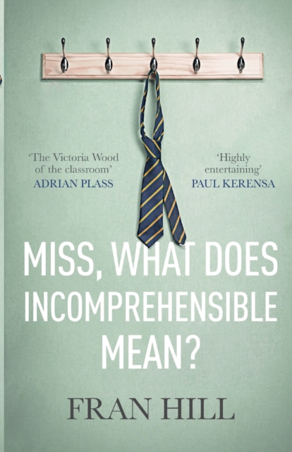 Miss, What Does Incomprehensible Mean?, Paperback / softback Book