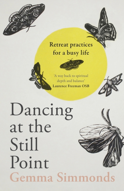 Dancing at the Still Point : Retreat Practices for a Busy Life, Paperback / softback Book