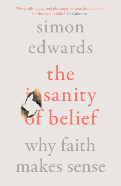 The Sanity of Belief : Why Faith Makes Sense, Paperback / softback Book
