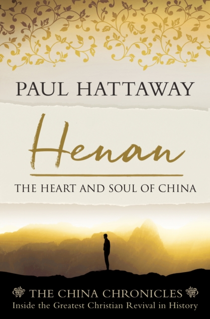 Henan : The Heart and Soul of China. Inside the Greatest Christian Revival in History, Paperback / softback Book
