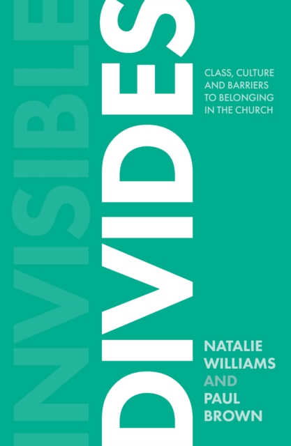 Invisible Divides : Class, culture and barriers to belonging in the Church, EPUB eBook