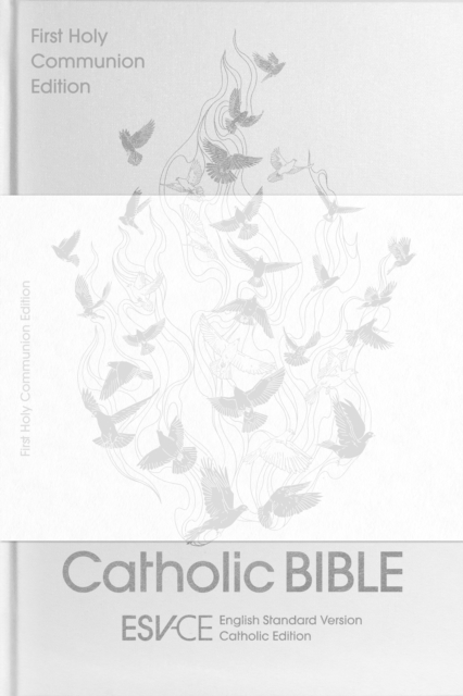 ESV-CE Catholic Bible, Anglicized First Holy Communion Edition : English Standard Version – Catholic Edition, Hardback Book