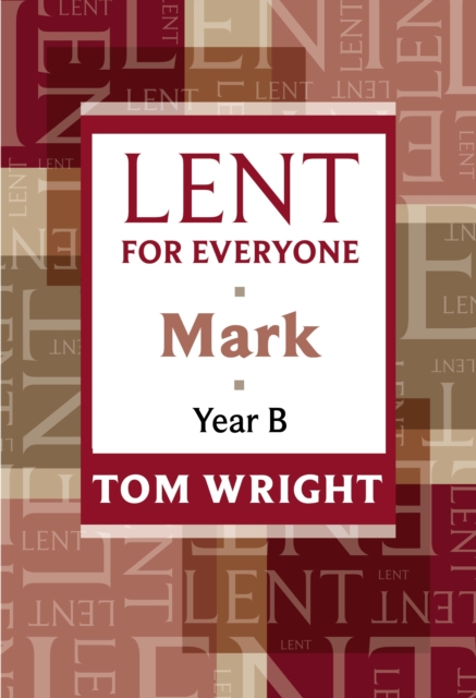 Lent for Everyone : Mark Year B, EPUB eBook