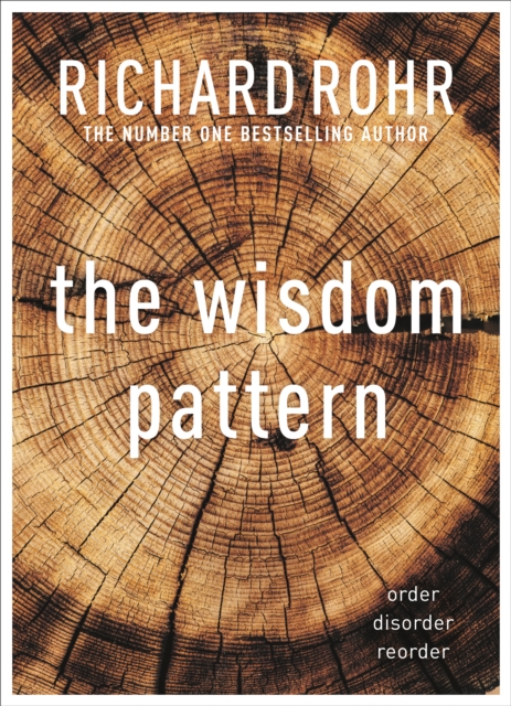 The Wisdom Pattern : Order - Disorder - Reorder, Paperback / softback Book