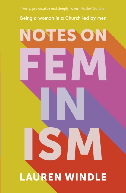 Notes on Feminism : Being a woman in a Church led by men, Paperback / softback Book