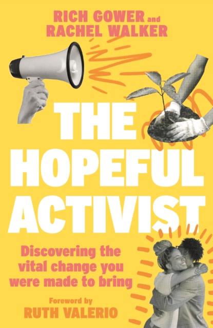 The Hopeful Activist : Discovering the vital change you were made to bring, Paperback / softback Book