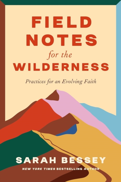 Field Notes for the Wilderness : Practices for an Evolving Faith, EPUB eBook