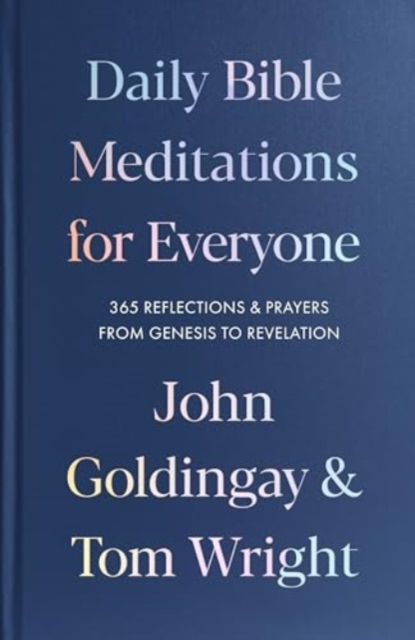 Daily Bible Meditations for Everyone : 365 Reflections and Prayers, from Genesis to Revelation, Hardback Book