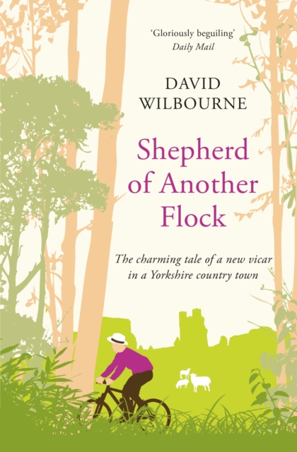 Shepherd of Another Flock : The Charming Tale of a New Vicar in a Yorkshire Country Town, EPUB eBook