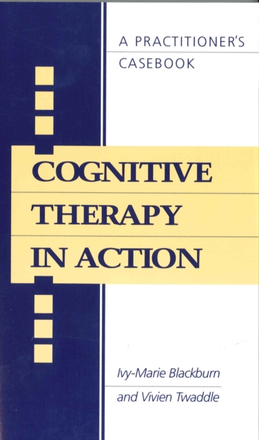Cognitive Therapy in Action : A Practitioners' Casebook, EPUB eBook