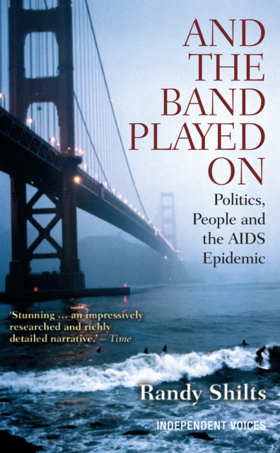 And the Band Played On : Politics, People, and the AIDS Epidemic, EPUB eBook