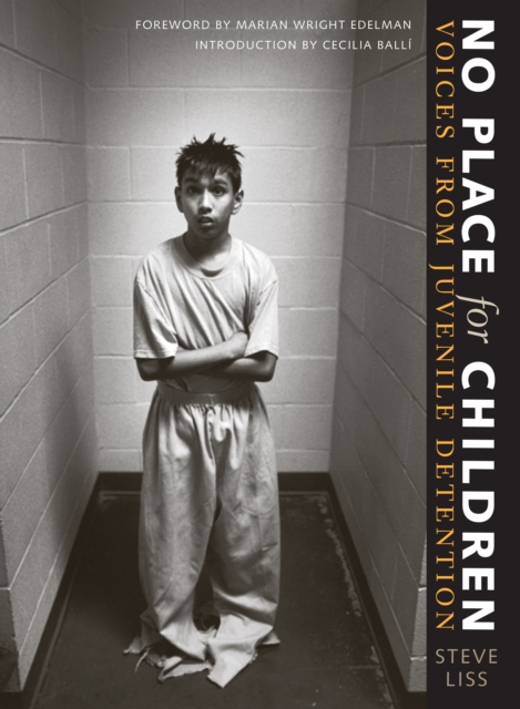 No Place for Children : Voices from Juvenile Detention, Hardback Book