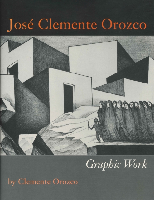Jose Clemente Orozco : Graphic Work, Hardback Book