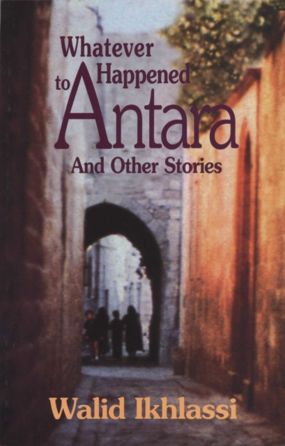 Whatever Happened to Antara? : And Other Stories, Paperback / softback Book
