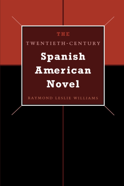 The Twentieth-Century Spanish American Novel, Paperback / softback Book
