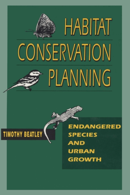 Habitat Conservation Planning : Endangered Species and Urban Growth, Paperback / softback Book