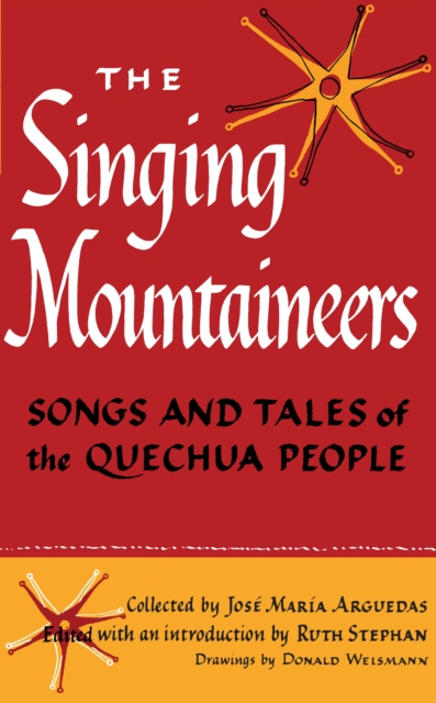 The Singing Mountaineers : Songs and Tales of the Quechua People, Paperback / softback Book