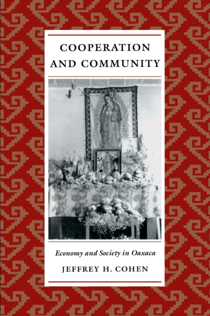 Cooperation and Community : Economy and Society in Oaxaca, Paperback / softback Book