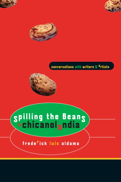 Spilling the Beans in Chicanolandia : Conversations with Writers and Artists, Paperback / softback Book
