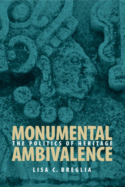 Monumental Ambivalence : The Politics of Heritage, Paperback / softback Book